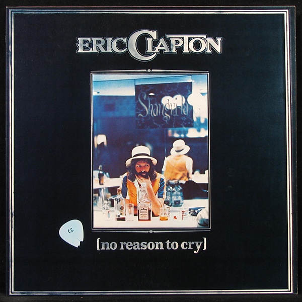 LP Eric Clapton — No Reason To Cry фото