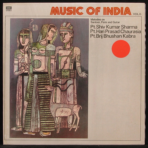 LP Pandit Sharma / Hariprasad Chaurasia / Brij Bhushan Kabra — Music Of India Vol. II. (Melodies On Santoor, Flute And Guitar) фото