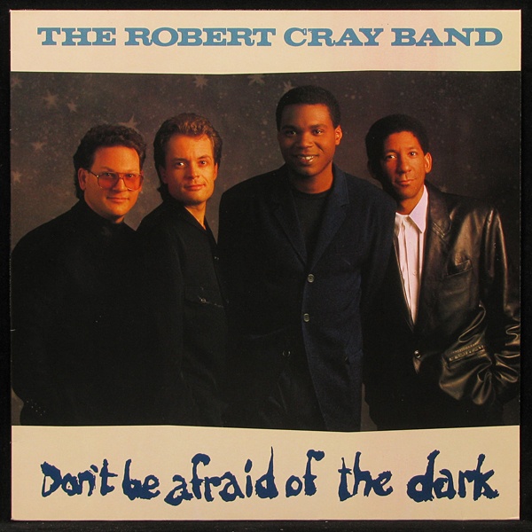 LP Robert Cray Band — Don't Be Afraid Of The Dark фото