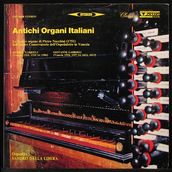LP Sandro Dalla Libera — Andrea Gabrieli / Giovanni Gabrieli: Antichi Organi Italiani фото