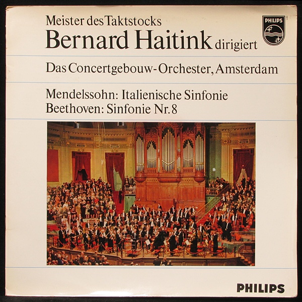 LP Bernard Haitink — Mendelssohn: Italienische Sinfonie / Beethoven: Sinfonie N. 8 (+ booklet) фото