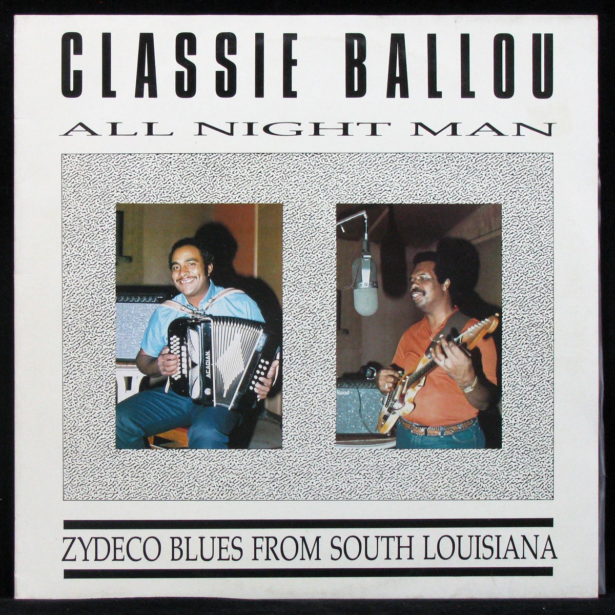 LP Classie Ballou — All Night Man (Zydeco Blues From South Louisiana) фото