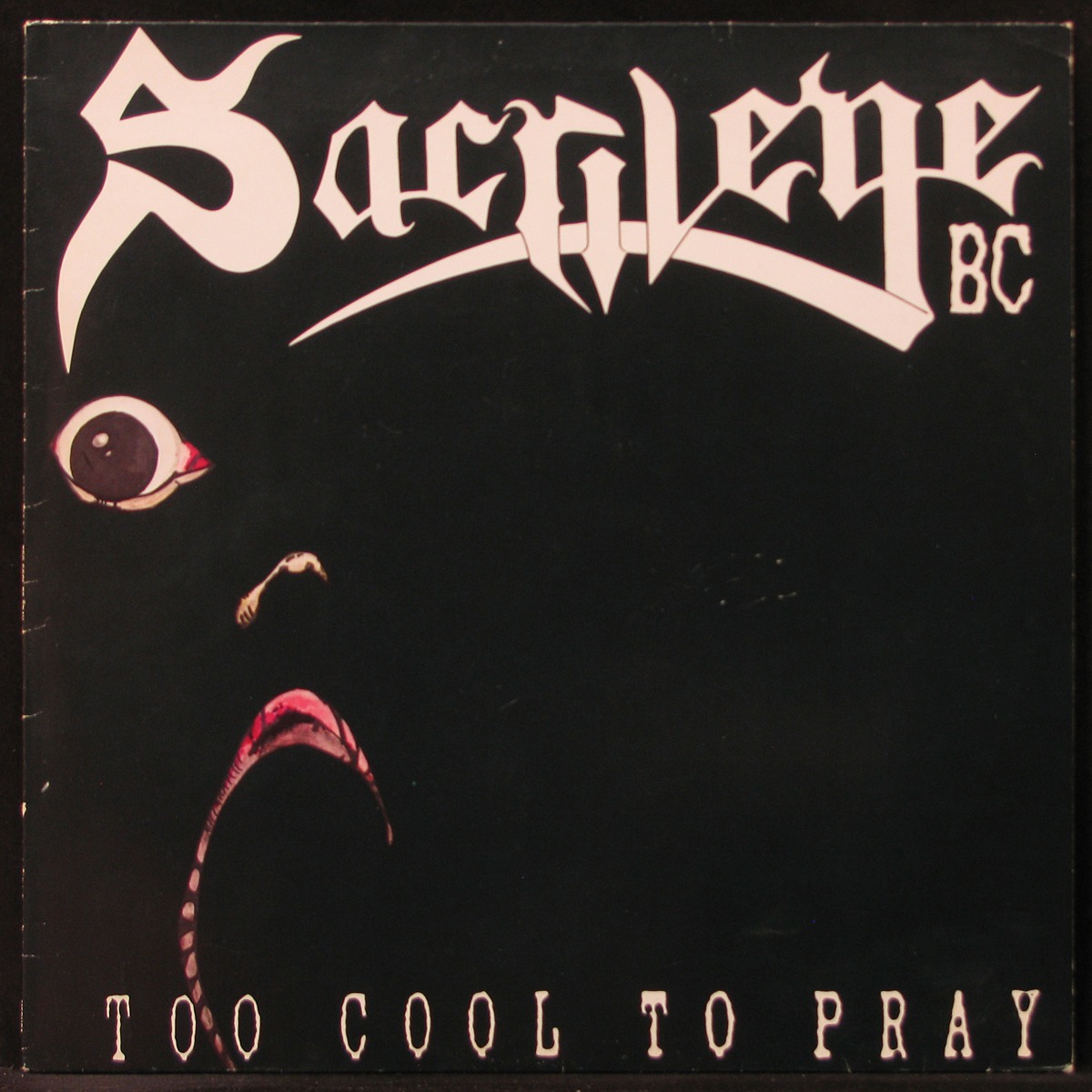 LP Sacrilege BC — Too Cool To Pray фото