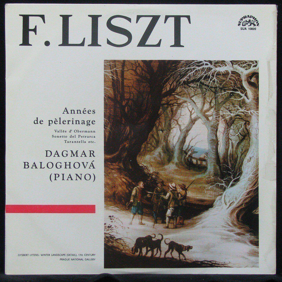 LP Dagmar Baloghova — F. Liszt: Annees De Pelerinage / Vallee D' Obermann / Sonetto Del Petrarca / etc. (mono) фото