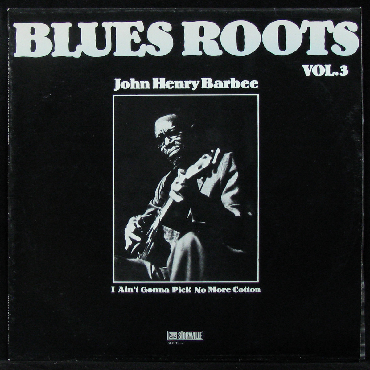 LP John Henry Barbee — I Ain't Gonna Pick No More Cotton. Blues Roots – Vol. 3 фото