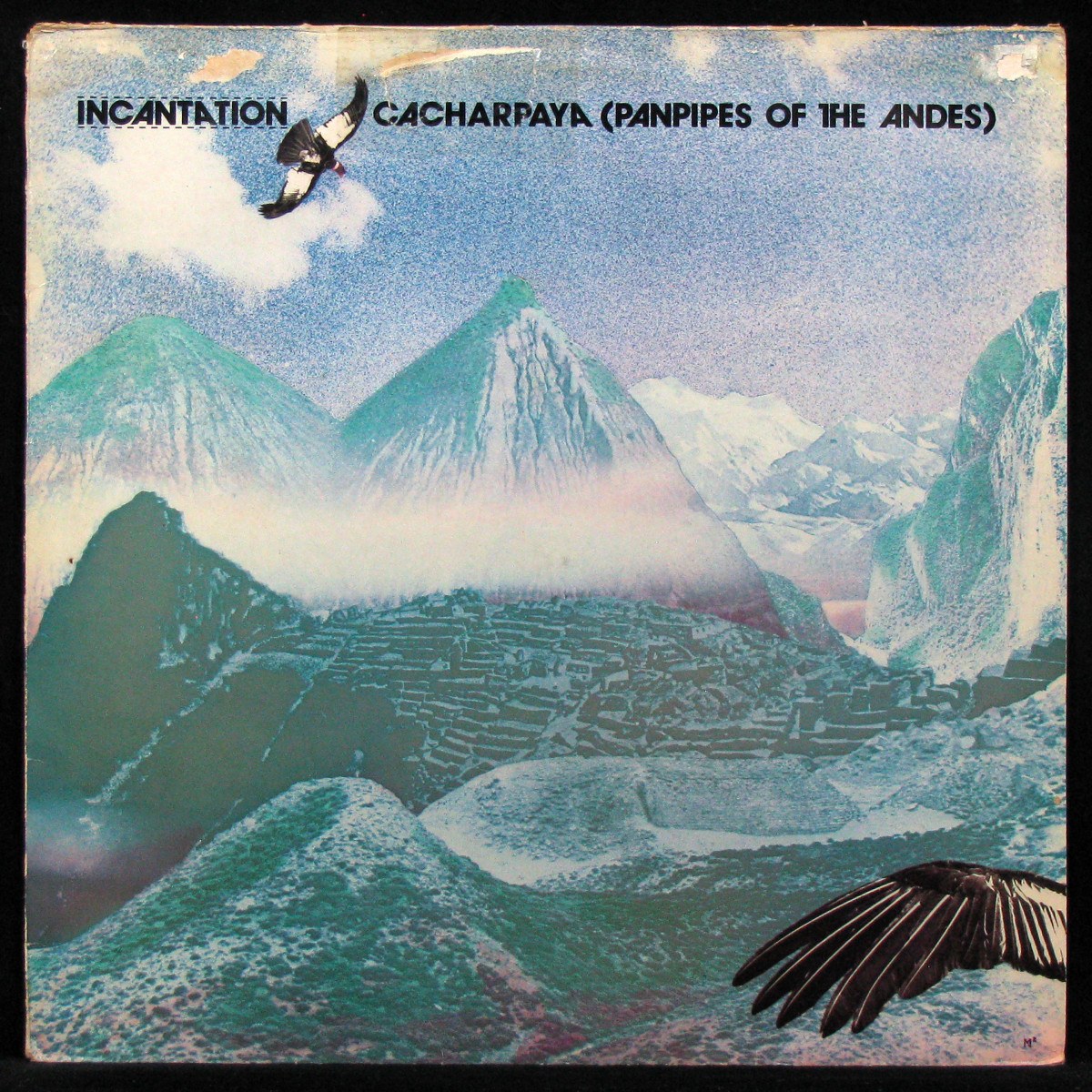 LP Incantation — Cacharpaya (Panpipes Of The Andes) фото