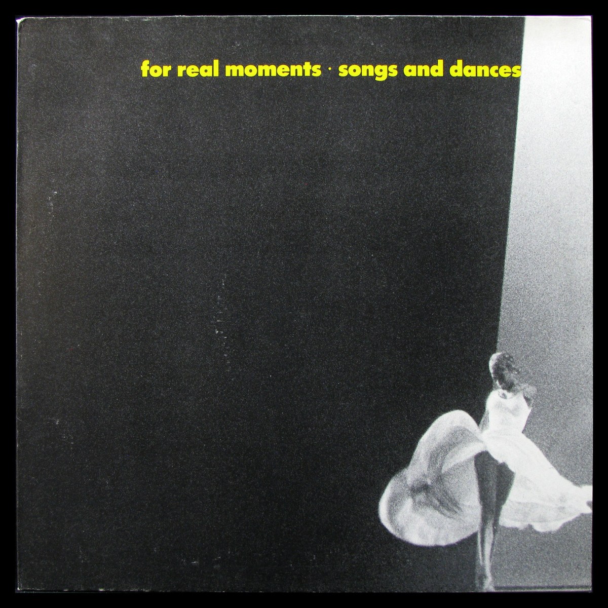 For Real Moments : Songs And Dances