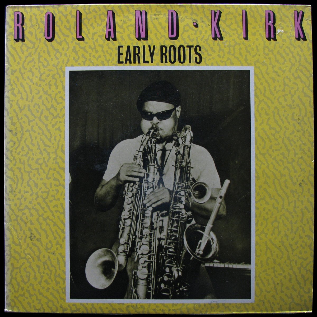 LP Roland Kirk — Early Roots фото