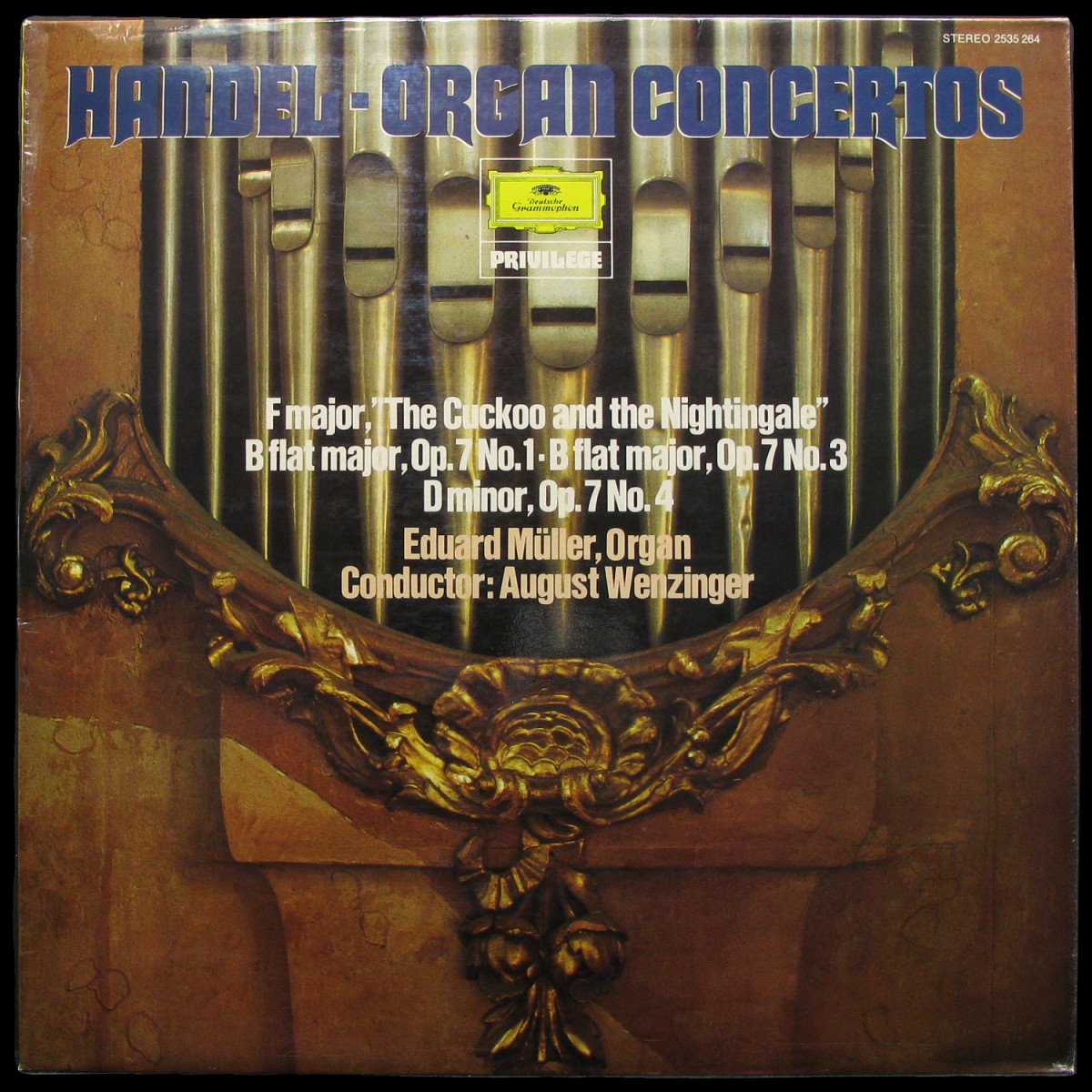 LP August Wenzinger — Handel: Organ Concertos - F Major, The Cuckoo And The Nightingale - B Flat Major, Op. 7 No. 1 - B Flat Major, Op. 7 No. 3 - D Minor, Op. 7 No. 4 фото