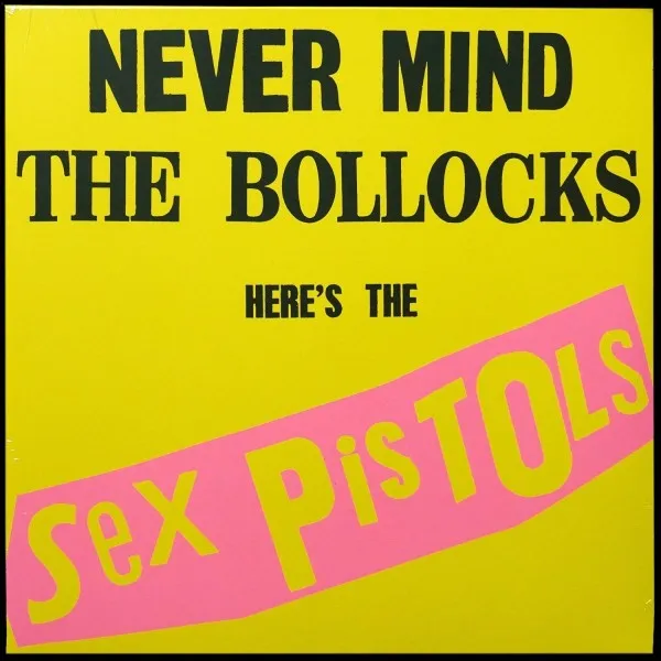 Never Mind The Bollocks, Here's The Sex Pistols