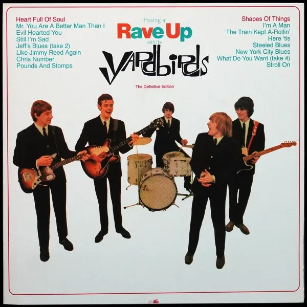 Having A Rave Up With The Yardbirds (The Definitive Edition)