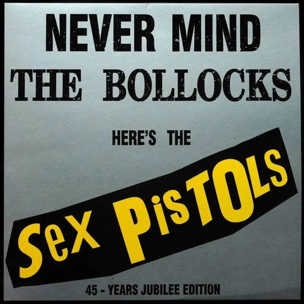 Never Mind The Bollocks, Here's The Sex Pistols (45 - Years Jubilee Edition)