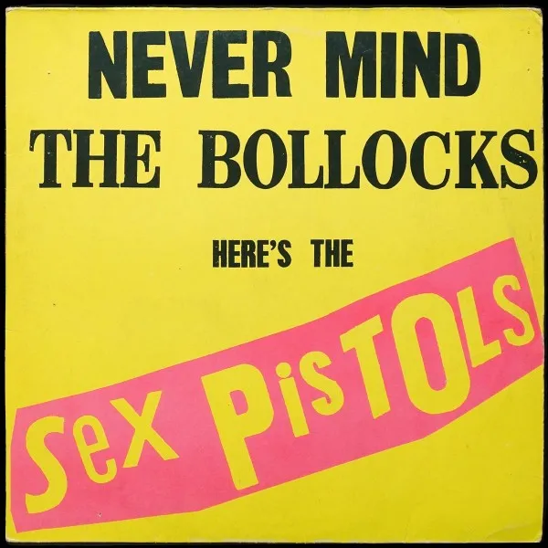 Never Mind The Bollocks Here's The Sex Pistols